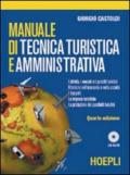Manuale di tecnica turistica e amministrativa. Per gli Ist. professionali. Con CD-Rom