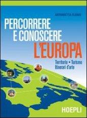 Percorrere e conoscere l'Europa. Territorio-Turismo-Itinerari d'arte. Per gli Ist. Professionali alberghieri