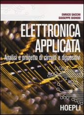 Elettronica applicata. Analisi e progetto di circuiti e dispositivi