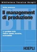 Il management di produzione. La gestione delle risorse umane, tecniche, economiche