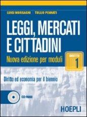 Leggi, mercati e cittadini per moduli. Modulo D1-D2-E1-E2. Per le Scuole superiori. Con CD-ROM