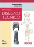 Elementi di disegno tecnico. Per gli Ist. Professionali per l'industria e l'artigianato