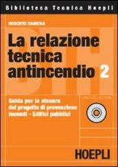 La relazione tecnica antincendio 2. Con CD-ROM