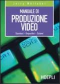 Manuale di produzione video. Standard. Dispositivi. Sistemi