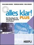 Alles Klar! Plus. Ein Kursbuch fuer deutsche Sprache und Kultur. Per le Scuole superiori