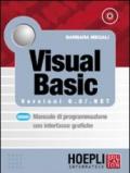 Visual Basic. Versioni 6.0/NET. Manuale di programmazione con interfacce grafiche