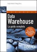 Data Warehouse. La guida completa