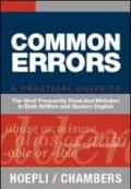Common Errors. A practical guide to the most frequently repeated mistakes in both written and spoken English