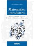 Matematica introduttiva. Percorso per il test di ammissione alle facoltà scientifiche (prova di matematica)