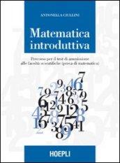 Matematica introduttiva. Percorso per il test di ammissione alle facoltà scientifiche (prova di matematica)