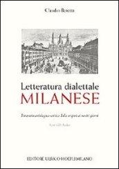 Letteratura dialettale milanese. Itinerario antologico-critico dalle origini ai nostri giorni. Con CD audio