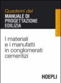 I materiali e i manufatti in conglomerati cementizi. Quaderni del manuale di progettazione edilizia