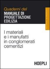 I materiali e i manufatti in conglomerati cementizi. Quaderni del manuale di progettazione edilizia