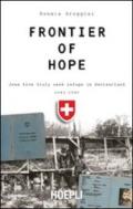 Frontier of hope. Jews from Italy seek refuge in Switzerland 1943-1947