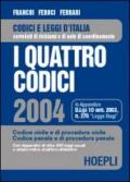 I quattro codici 2004. Codice civile e di procedura civile. Codice penale e di procedura penale