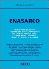 Enasarco. Nuovo manuale pratico sugli obblighi e diritti previdenziali per direttori amministrativi, commercialisti, consulenti, agenti di commmercio
