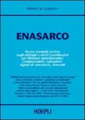 Enasarco. Nuovo manuale pratico sugli obblighi e diritti previdenziali per direttori amministrativi, commercialisti, consulenti, agenti di commmercio