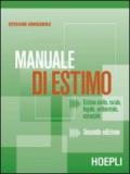 Manuale di estimo. Estimo civile, rurale, legale, ambientale, catastale