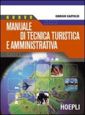 Nuovo manuale di tecnica turistica e amministrativa. Per le Scuole superiori