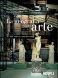 La geografia dell'arte. Con espansione online. Per le Scuole superiori. 1.Età antica e medievale