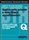 Qualità nelle aziende e nelle filiere agroalimentari. Gestione e certificazione dei sistemi per la qualità, per la rintracciabilità e per l'igiene