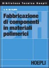 Fabbricazione di componenti in materiali polimerici