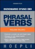 Dizionario d'uso dei phrasal verbs. Inglese-italiano. Dizionario completo dei verbi frasali inglesi, glossario di verbi italiani tradotti con phrasal verbs