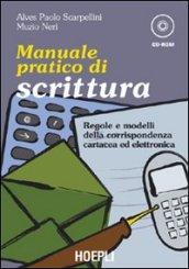 Manuale pratico di scrittura. Regole e modelli della corrispondenza cartacea ed elettronica. Con CD-ROM