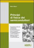 Principi di fisica dei semiconduttori. Proprietà strutturali, elettroniche ed elettriche dei semiconduttori. Semiconduttori in equilibrio termico...