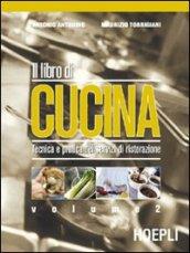 Il libro di cucina. Tecnica e pratica dei servizi di ristorazione. Per il biennio: 2