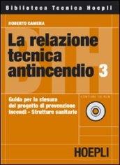 La relazione tecnica antincendio 3. Guida per la stesura del progetto di prevenzione incendi. Strutture sanitarie. Con CD-ROM