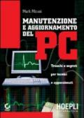 Manutenzione e aggiornamento del PC. Trucchi e segreti per tecnici e appassionati