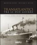 Transatlantici tra le due guerre. L'epoca d'oro delle navi di linea