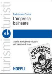 L'impresa balneare. Storia, evoluzione e futuro del turismo di mare