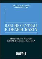 Banche centrali e democrazia. Istituzioni, moneta e competizione politica