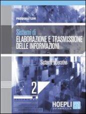 Sistemi di elaborazione e trasmissione delle informazioni. Con espansione online. Per gli Ist. tecnici industriali. 2.Sistemi operativi