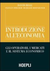 Introduzione all'economia. Gli operatori, i mercati e il sistema economico