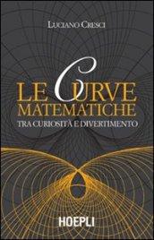 Le curve matematiche. Tra curiosità e divertimento