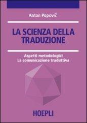 La scienza della traduzione. Aspetti metodologici. La comunicazione traduttiva