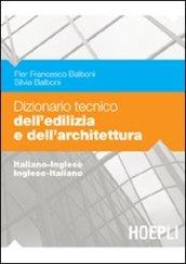 Dizionario tecnico dell'edilizia e dell'architettura. Italiano-inglese, inglese-italiano