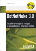 DotNetNuke 3.0. La guida pratica per lo sviluppo e la manutenzione del proprio portale