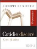 Cotidie discere. Grammatica. Per i Licei e gli Ist. Magistrali. Con espansione online