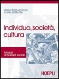 Individuo, società, cultura. Moduli di scienze sociali. Per le Scuole superiori
