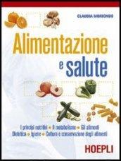 Alimentazione e salute. I principi nutritivi-Il metabolismo-Gli alimenti-Dietetica-Igiene. Con espansione online. Per gli Ist. professionali alberghieri