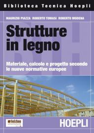 Strutture in legno. Materiale, calcolo e progetto secondo le nuove normative europee