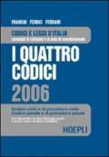 I quattro codici 2006. Codice civile e di procedura civile, codice penale e di procedura penale