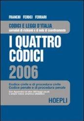 I quattro codici 2006. Codice civile e di procedura civile, codice penale e di procedura penale