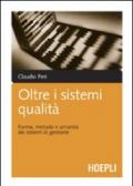 Oltre i sistemi qualità. Forma, metodo e umanità dei sistemi di gestione