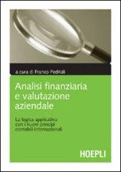 Analisi finanziaria e valutazione aziendale. La logica applicativa con i nuovi principi contabili internazionali