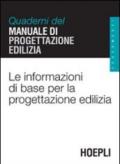 Le informazioni di base per la progettazione edilizia. Quaderni del manuale di progettazione edilizia